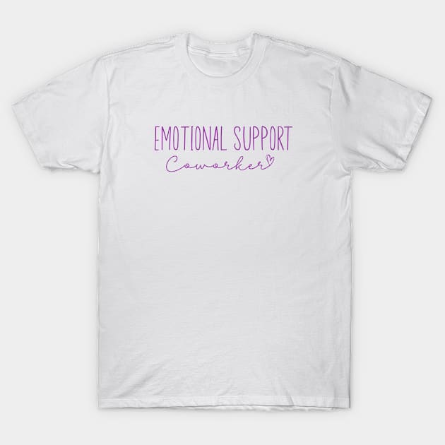 Emotional support coworker gift T-Shirt by Graphic Bit